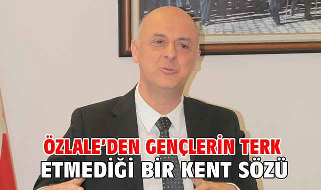 Özlale'den gençlerin terk etmediği bir kent sözü