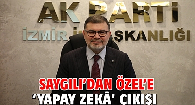Saygılı’dan Özel’e ‘yapay zekâ’ çıkışı
