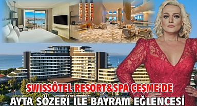 Swıssôtel Resort&Spa Çeşme’de Ayta Sözeri İle Bayram Eğlencesi