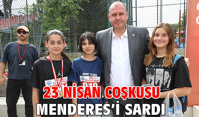 23 Nisan Coşkusu Menderes’i Sardı