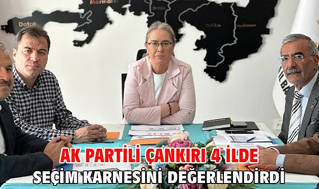 AK Partili Çankırı 4 İlde Seçim Karnesini Değerlendirdi