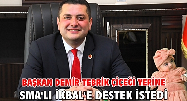 Başkan Demir tebrik çiçeği yerine SMA'lı İkbal'e destek istedi
