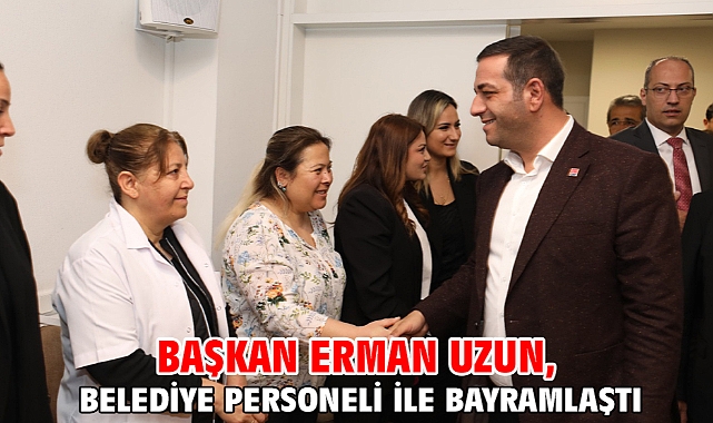 Başkan Erman Uzun, Belediye Personeli İle Bayramlaştı