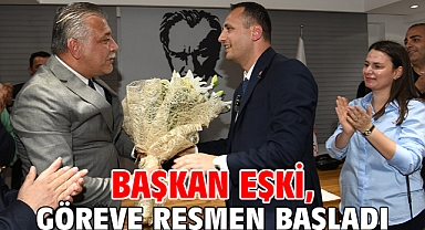 Başkan Eşki, göreve resmen başladı