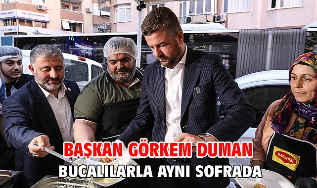 Başkan Görkem Duman Bucalılarla aynı sofrada