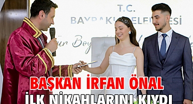 Başkan İrfan Önal ilk nikahlarını kıydı