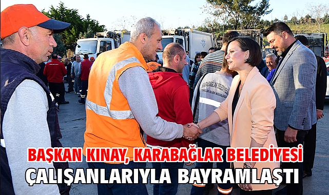 Başkan Kınay, Karabağlar Belediyesi çalışanlarıyla bayramlaştı