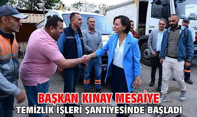 Başkan Kınay mesaiye Temizlik İşleri Şantiyesinde başladı