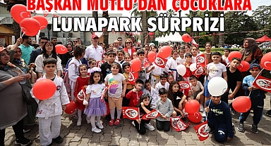 Başkan Mutlu’dan çocuklara lunapark sürprizi