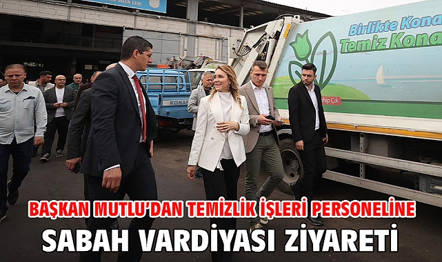 Başkan Mutlu’dan Temizlik İşleri personeline sabah vardiyası ziyareti