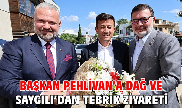 Başkan Pehlivan’a Dağ ve Saygılı’dan tebrik ziyareti