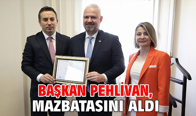 Başkan Pehlivan, mazbatasını aldı