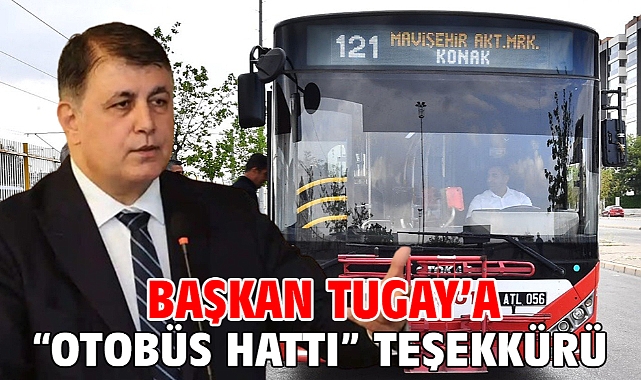 Başkan Tugay’a “otobüs hattı” teşekkürü