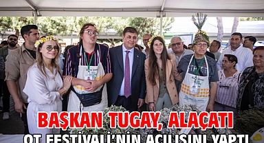 Başkan Tugay, Alaçatı Ot Festivali’nin açılışını yaptı