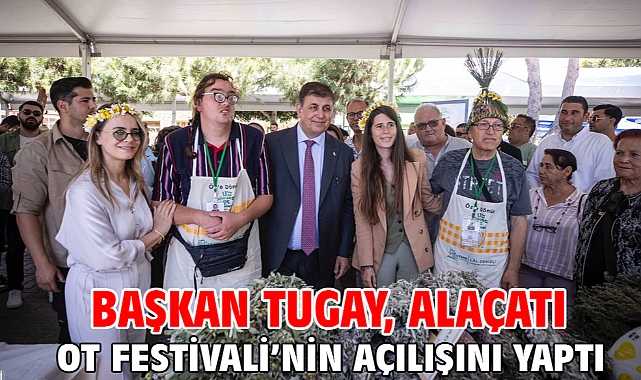 Başkan Tugay, Alaçatı Ot Festivali’nin açılışını yaptı