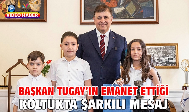 Başkan Tugay’ın emanet ettiği koltukta şarkılı mesaj