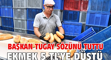 Başkan Tugay sözünü tuttu ekmek 5 TL’ye düştü