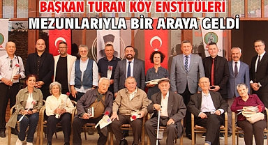 Başkan Turan Köy Enstitüleri mezunlarıyla bir araya geldi
