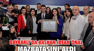 Bayraklı’da Başkan İrfan Önal mazbatasını aldı