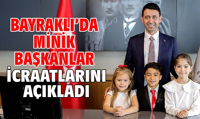 Bayraklı’da minik başkanlar icraatlarını açıkladı