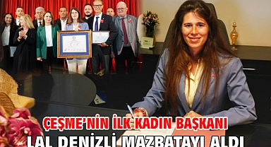 Çeşme’nin ilk kadın başkanı Lal Denizli mazbatayı aldı