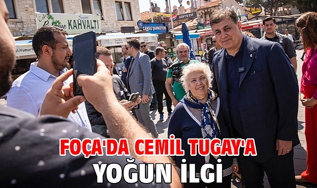 Foça'da Cemil Tugay'a yoğun ilgi