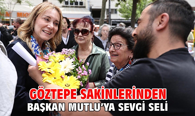 Göztepe sakinlerinden Başkan Mutlu’ya sevgi seli