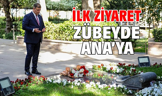 İlk ziyaret Zübeyde Ana’ya