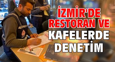 İzmir'de restoran ve kafelerde denetim