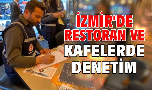 İzmir'de restoran ve kafelerde denetim