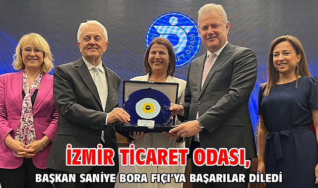 İzmir Ticaret Odası, Başkan Saniye Bora Fıçı’ya Başarılar Diledi