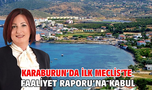 Karaburun’da İlk Meclis’te faaliyet Raporu’na Kabul