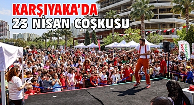 Karşıyaka’da 23 Nisan coşkusu!