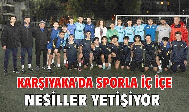 Karşıyaka’da sporla iç içe nesiller yetişiyor