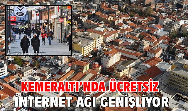 Kemeraltı'nda ücretsiz internet ağı genişliyor