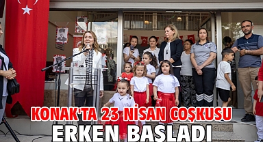 Konak'ta 23 Nisan coşkusu erken başladı