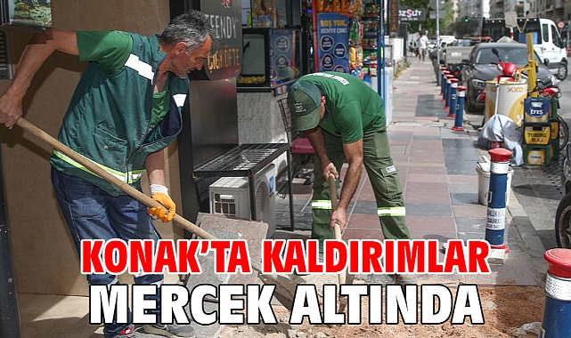 Konak’ta kaldırımlar mercek altında