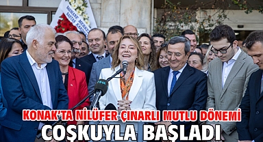 Konak’ta Nilüfer Çınarlı Mutlu dönemi coşkuyla başladı
