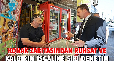 Konak zabıtasından ruhsat ve kaldırım işgaline sıkı denetim