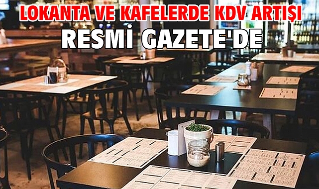 Lokanta ve kafelerde KDV artışı Resmi Gazete'de!