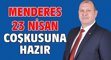 Menderes 23 Nisan Coşkusuna Hazır