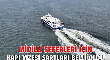 Midilli seferleri için kapı vizesi şartları belli oldu