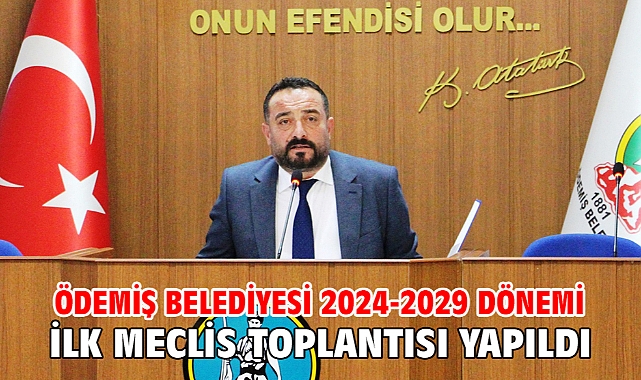 Ödemiş Belediyesi 2024-2029 Dönemi İlk Meclis Toplantısı Yapıldı