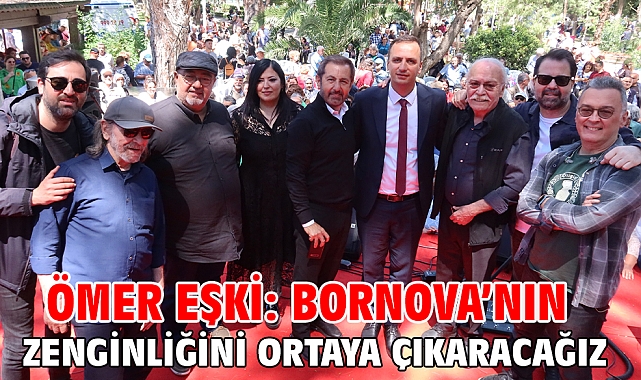 Ömer Eşki: Bornova’nın zenginliğini ortaya çıkaracağız