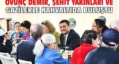 Övünç Demir, şehit yakınları ve gazilerle kahvaltıda buluştu