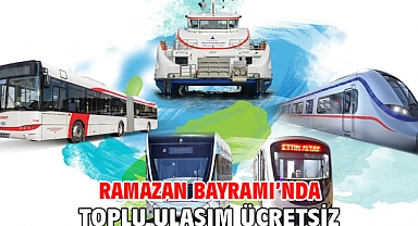 Ramazan Bayramı’nda toplu ulaşım ücretsiz
