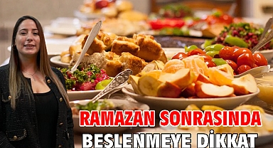 Ramazan sonrasında beslenmeye dikkat