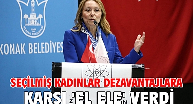 Seçilmiş kadınlar dezavantajlara karşı 'el ele' verdi