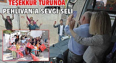 Teşekkür turunda Pehlivan'a sevgi seli