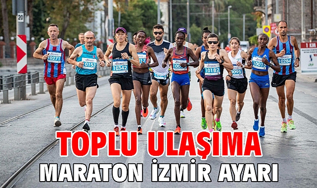 Toplu ulaşıma Maraton İzmir ayarı